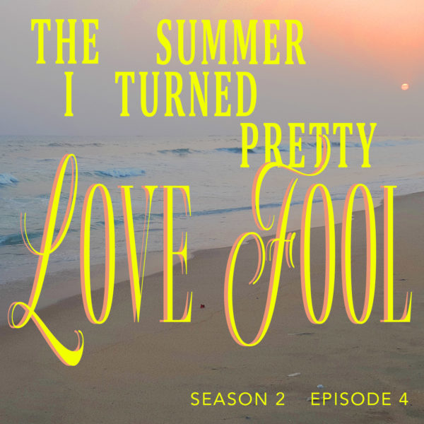 The Summer I turned Pretty, Season 2, Episode 4: Love Fool. 