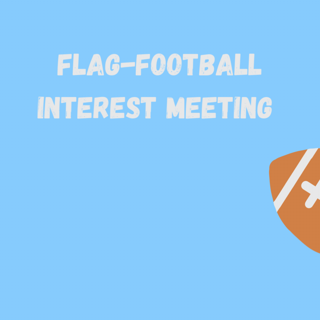 The Flag-Football Interest meeting is coming up! Please hop on the virtual meeting if you are interested!